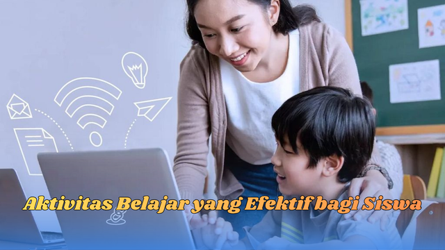 Aktivitas Belajar yang Efektif bagi Siswa